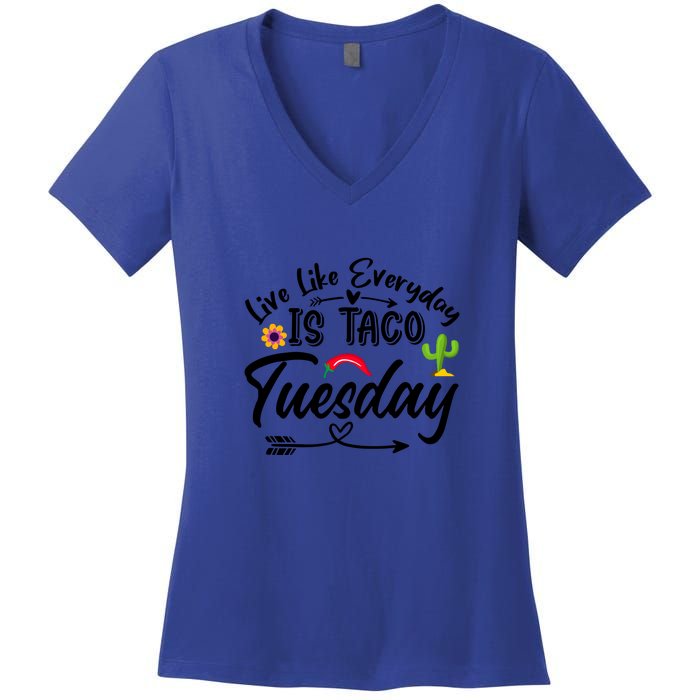 Live Like Everyday Is Taco Cute Taco Tuesday Mexican Food Lovers Women's V-Neck T-Shirt