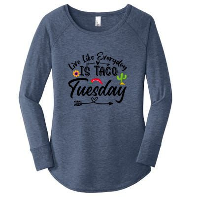 Live Like Everyday Is Taco Cute Taco Tuesday Mexican Food Lovers Women's Perfect Tri Tunic Long Sleeve Shirt