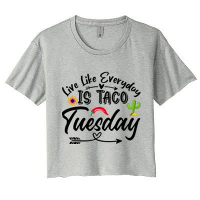 Live Like Everyday Is Taco Cute Taco Tuesday Mexican Food Lovers Women's Crop Top Tee