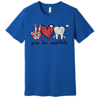 Peace Love Teeth Assist Doctor Funny Dental Assistant Gift Premium T-Shirt