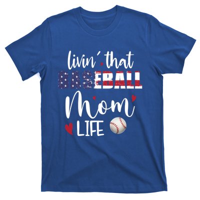 Patriotic Livin That Baseball Mom Life Sport Mother Funny Cool Gift T-Shirt