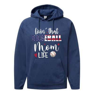 Patriotic Livin That Baseball Mom Life Sport Mother Funny Cool Gift Performance Fleece Hoodie