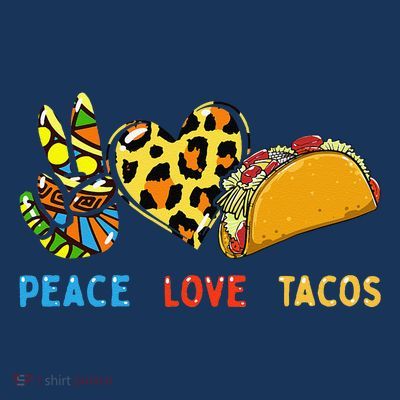 Peace Love Tacos Cute Taco Tuesday Mexican Food Lovers T-Shirt