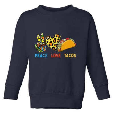 Peace Love Tacos Cute Taco Tuesday Mexican Food Lovers Toddler Sweatshirt