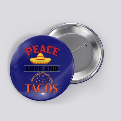 Peace Love Tacos Cute Taco Tuesday Mexican Food Lovers Button