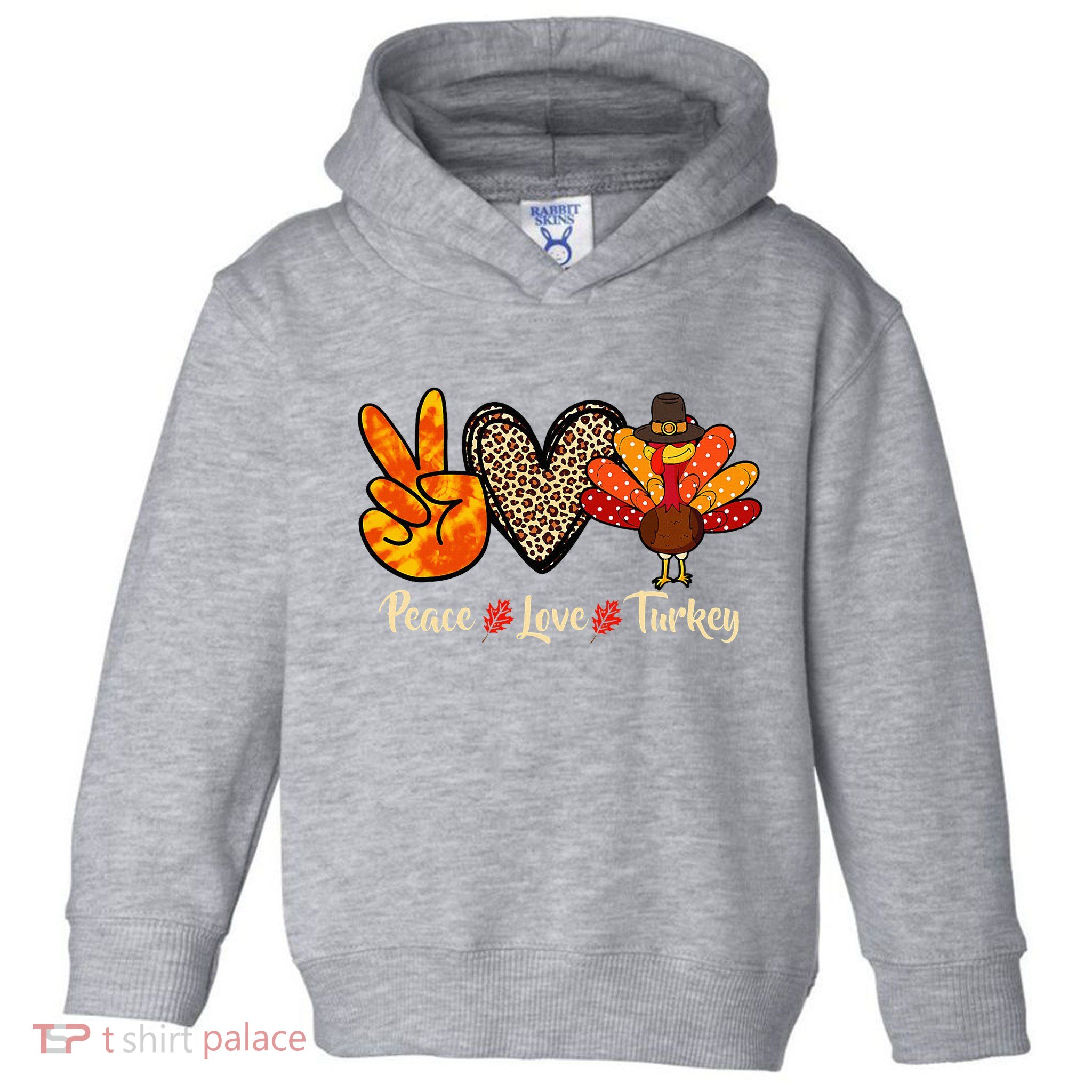 Peace Love Turkey Little Pilgrim Thanksgiving Toddler Hoodie