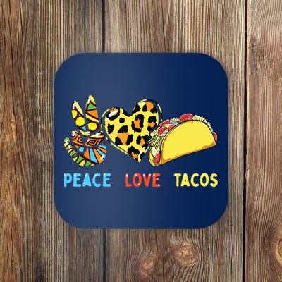 Peace Love Tacos Cute Taco Tuesday Mexican Food Lovers Coaster