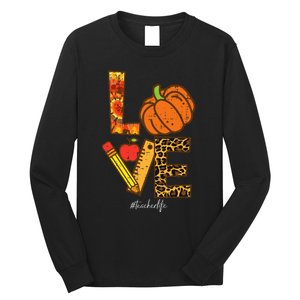 Pumpkin Love Teacher Life Thanksgiving Fall  Long Sleeve Shirt