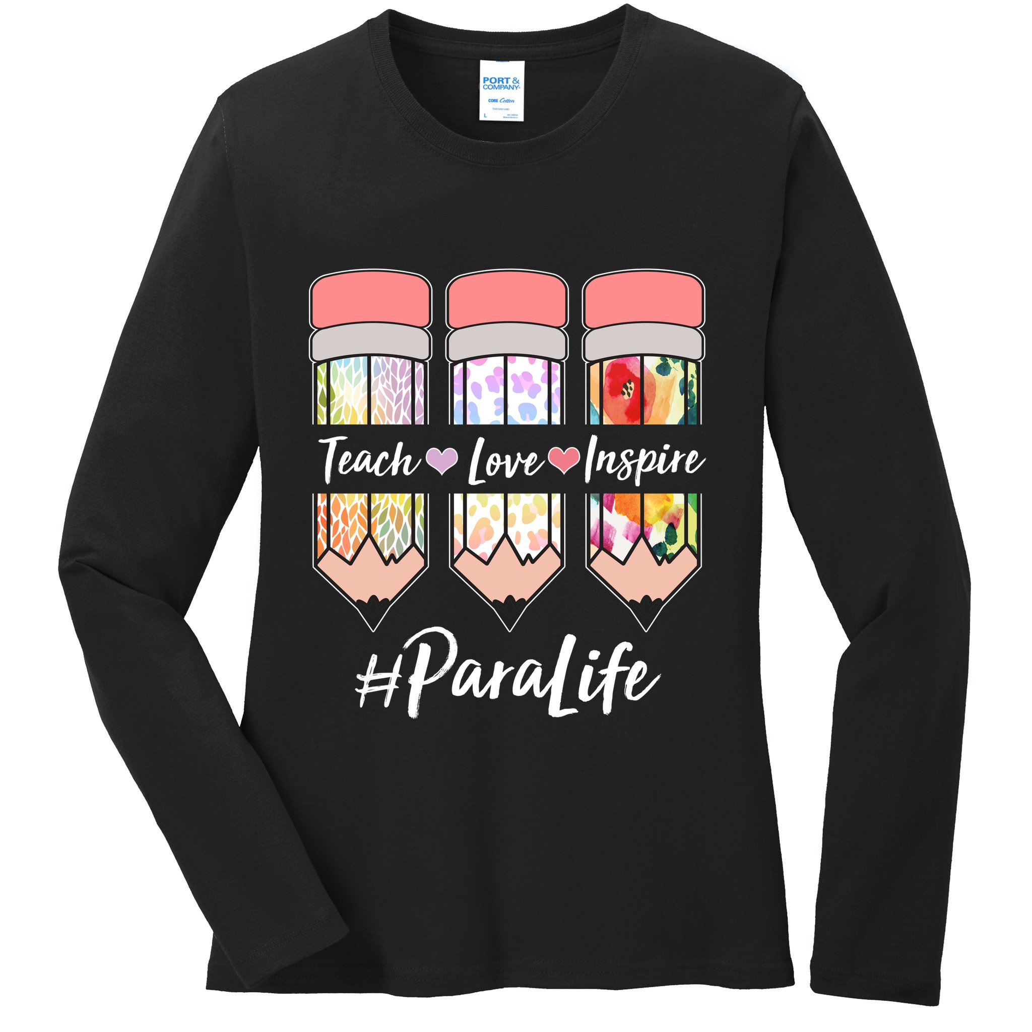 #Para Life Teach Love Inspire Cute Colorful Pencils Ladies Long Sleeve Shirt