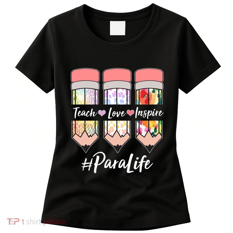 #Para Life Teach Love Inspire Cute Colorful Pencils Womens T-Shirt