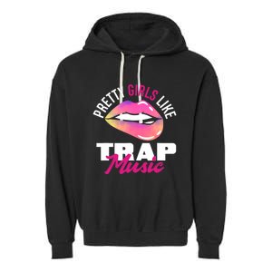 Pretty Like Trap Music Funny Hiphop Garment-Dyed Fleece Hoodie