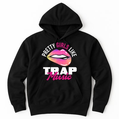 Pretty Like Trap Music Funny Hiphop Hoodie