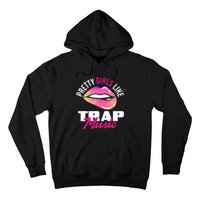 Pretty Like Trap Music Funny Hiphop Hoodie