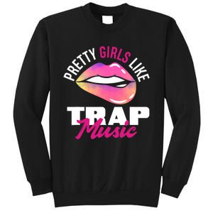 Pretty Like Trap Music Funny Hiphop Sweatshirt