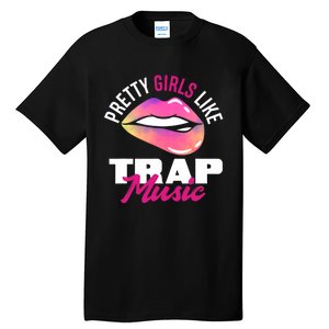 Pretty Like Trap Music Funny Hiphop Tall T-Shirt