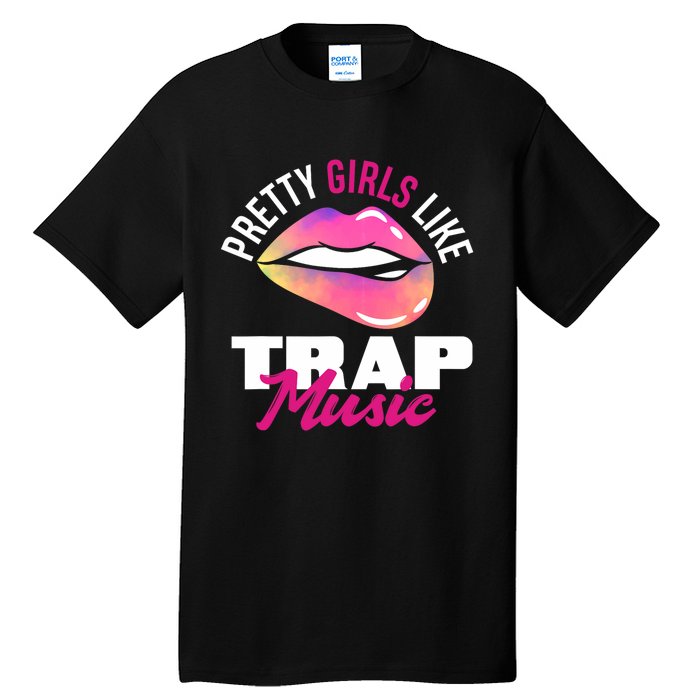 Pretty Like Trap Music Funny Hiphop Tall T-Shirt