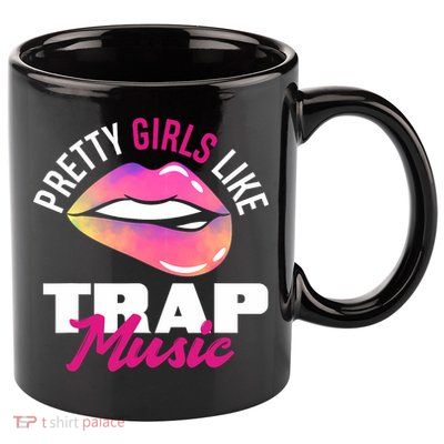 Pretty Like Trap Music Funny Hiphop 11oz C Handle Ceramic Mug