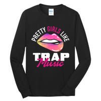 Pretty Like Trap Music Funny Hiphop Tall Long Sleeve T-Shirt