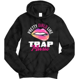 Pretty Like Trap Music Funny Hiphop Tie Dye Hoodie