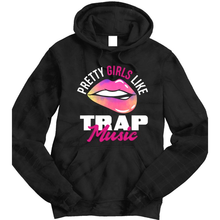 Pretty Like Trap Music Funny Hiphop Tie Dye Hoodie