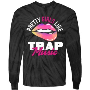 Pretty Like Trap Music Funny Hiphop Tie-Dye Long Sleeve Shirt