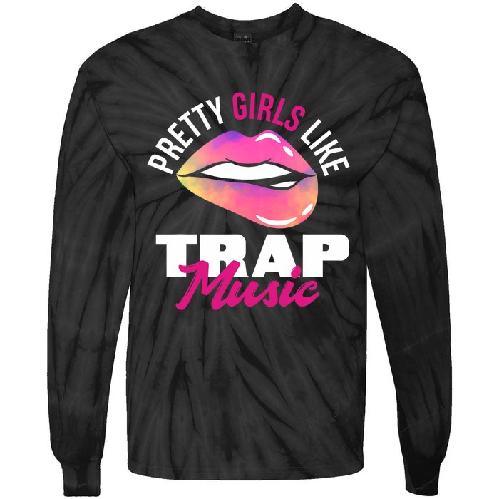 Pretty Like Trap Music Funny Hiphop Tie-Dye Long Sleeve Shirt