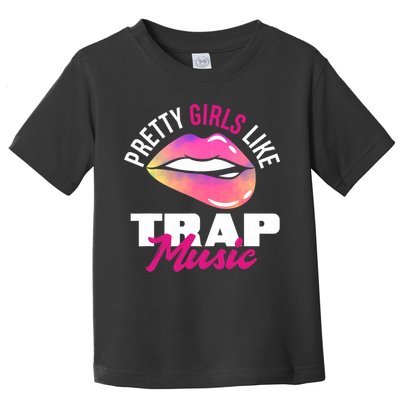 Pretty Like Trap Music Funny Hiphop Toddler T-Shirt