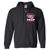 Pretty Like Trap Music Funny Hiphop Full Zip Hoodie