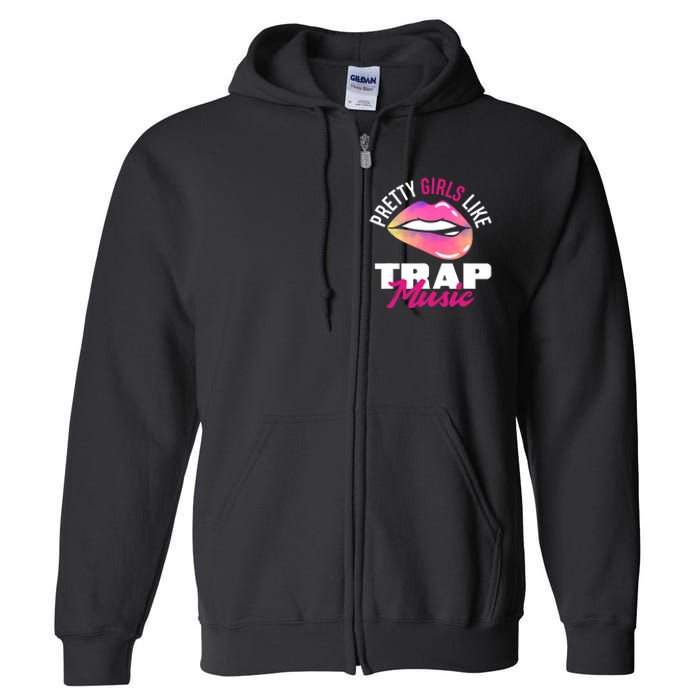 Pretty Like Trap Music Funny Hiphop Full Zip Hoodie