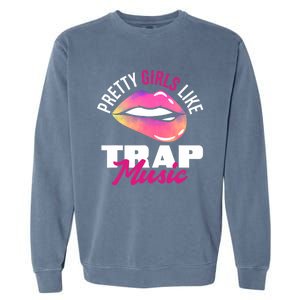 Pretty Like Trap Music Funny Hiphop Garment-Dyed Sweatshirt