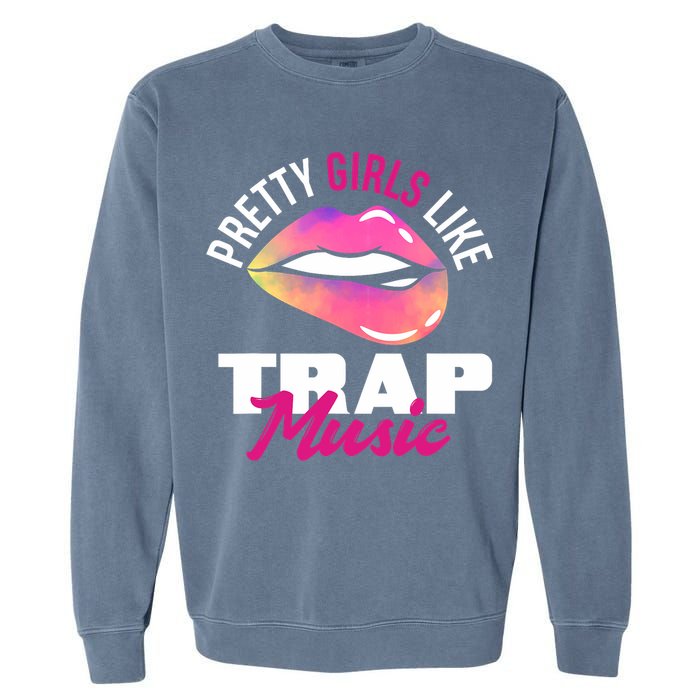 Pretty Like Trap Music Funny Hiphop Garment-Dyed Sweatshirt
