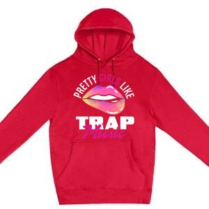 Pretty Like Trap Music Funny Hiphop Premium Pullover Hoodie