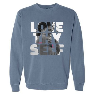 Positive Love Thy Self to promote SelfCare  Garment-Dyed Sweatshirt