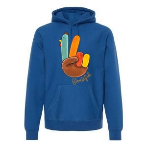 Peace Love Turkey Grateful Turkey Hand Sign Thanksgiving Cool Gift Premium Hoodie