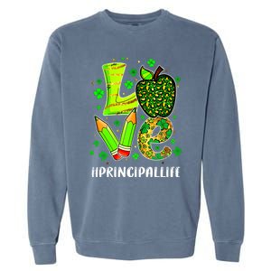 Principal Life Teacher Lover St Patricks Day School Gift Garment-Dyed Sweatshirt