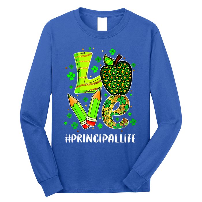 Principal Life Teacher Lover St Patricks Day School Gift Long Sleeve Shirt