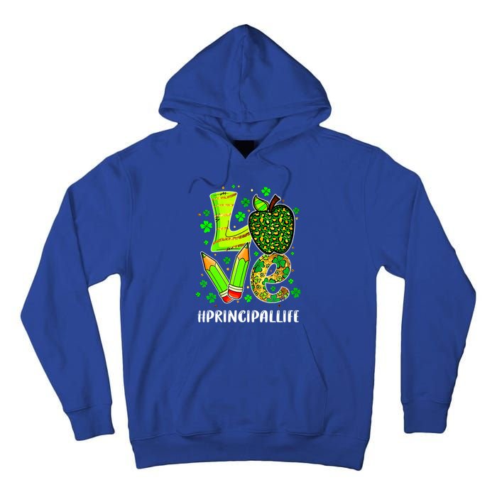 Principal Life Teacher Lover St Patricks Day School Gift Tall Hoodie