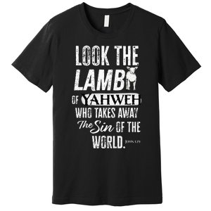 Passover Look the Lamb of Yahweh Yeshua Messianic Hebrew Premium T-Shirt