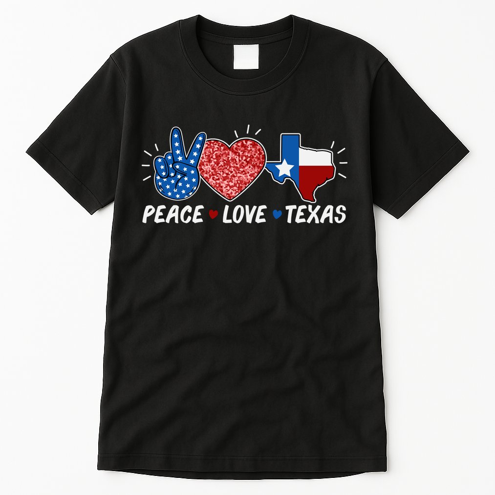 Peace Love Texas Graphic Plus Size For Dads Moms Tall T-Shirt