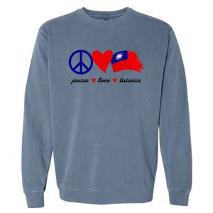 Peace Love Taiwan Taiwanese Flag I Stand With Taiwan Gift Garment-Dyed Sweatshirt