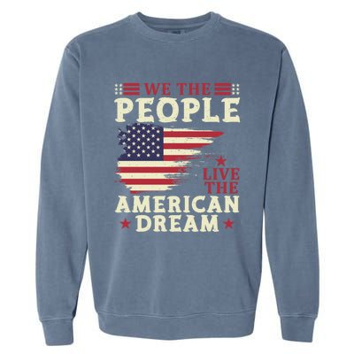 People Live The American Dream July 4 Fourth Of July Gift Garment-Dyed Sweatshirt