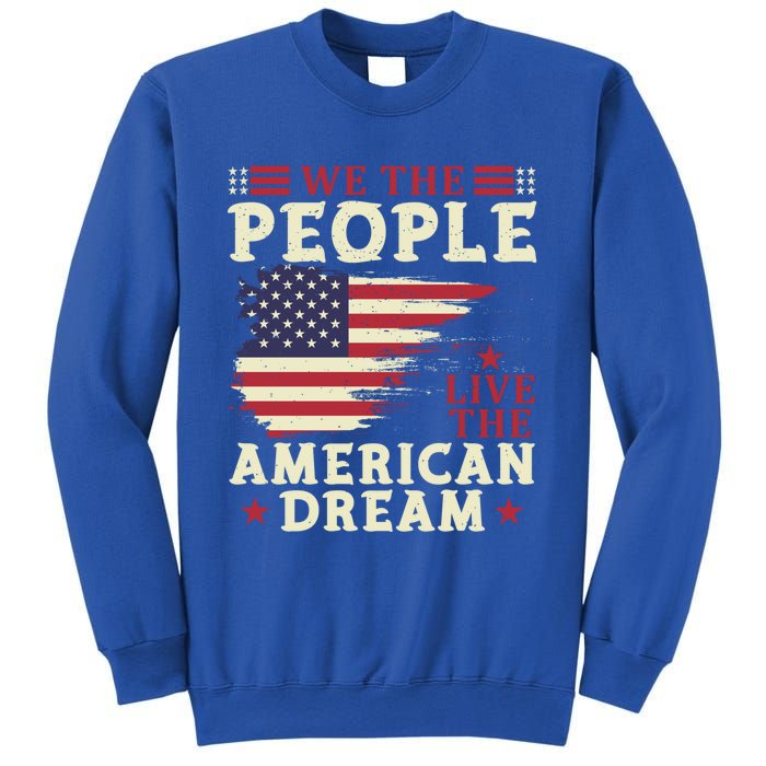 People Live The American Dream July 4 Fourth Of July Gift Sweatshirt