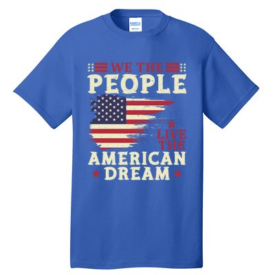 People Live The American Dream July 4 Fourth Of July Gift Tall T-Shirt