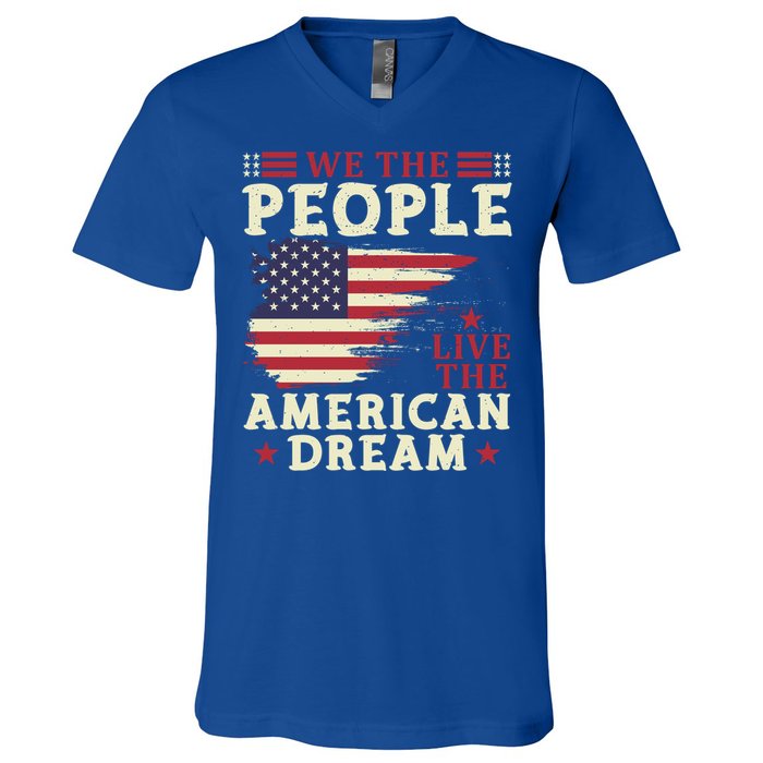 People Live The American Dream July 4 Fourth Of July Gift V-Neck T-Shirt