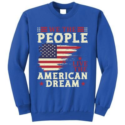 People Live The American Dream July 4 Fourth Of July Gift Tall Sweatshirt