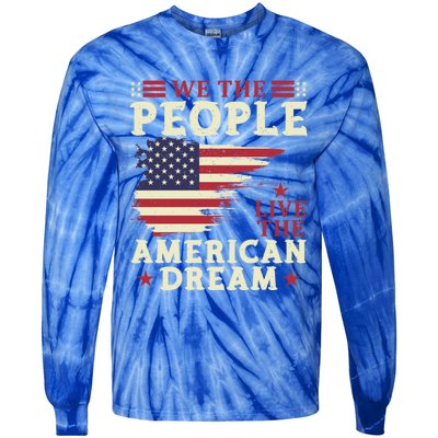 People Live The American Dream July 4 Fourth Of July Gift Tie-Dye Long Sleeve Shirt