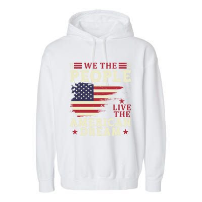 People Live The American Dream July 4 Fourth Of July Gift Garment-Dyed Fleece Hoodie