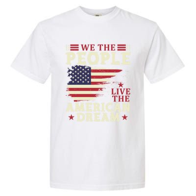 People Live The American Dream July 4 Fourth Of July Gift Garment-Dyed Heavyweight T-Shirt