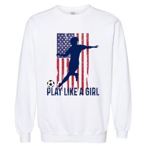 Play Like USA Flag Football Team  Game Goal Soccer Garment-Dyed Sweatshirt