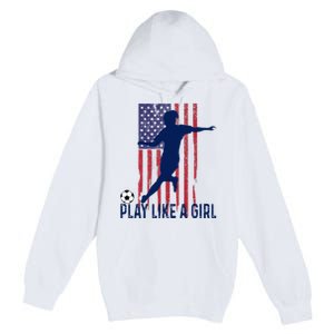 Play Like USA Flag Football Team  Game Goal Soccer Premium Pullover Hoodie